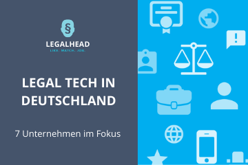 Legal Tech in Deutschland – 7 Unternehmen im Fokus